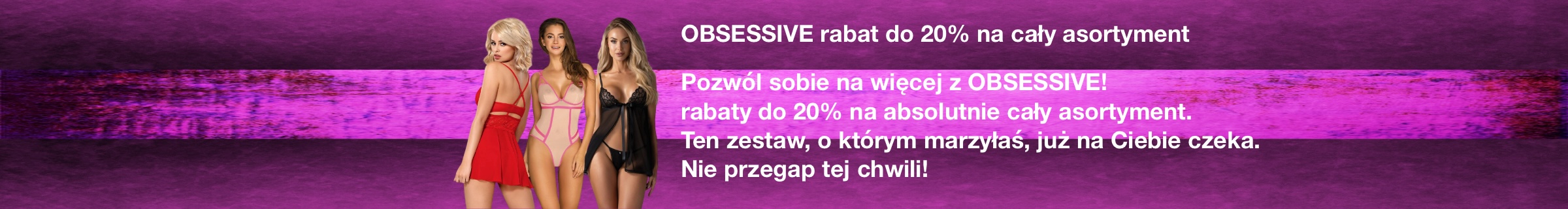 OBSESSIVE rabat do 20% na cały asortyment OBSESSIVE rabat do 20% na cały asortyment