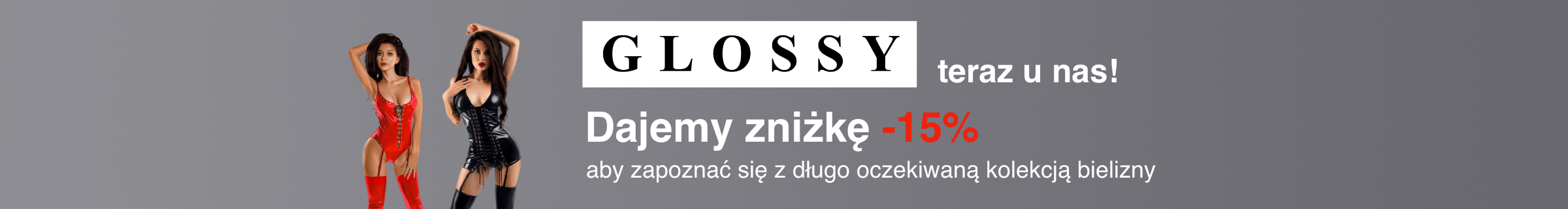 Glossy już u nas! Rabat -15% na całą kolekcję Glossy już u nas! Rabat -15% na całą kolekcję